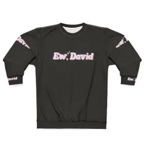 "Ew David!" Schitt's Creek Inspired Glitter Sweatshirt